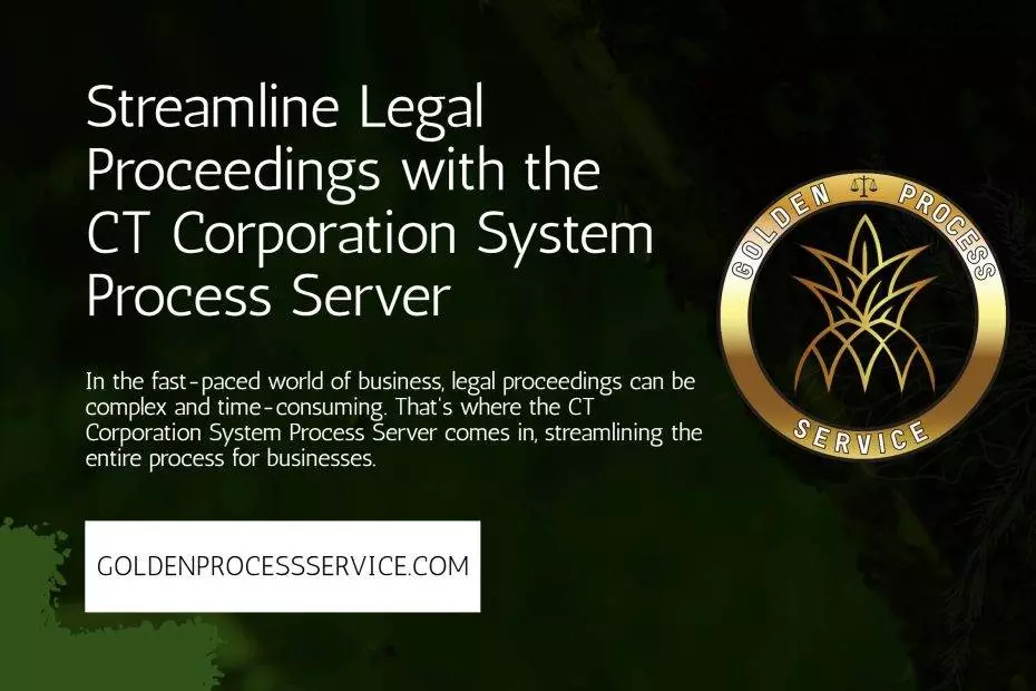Legal Proceedings with the CT Corporation System Process Server