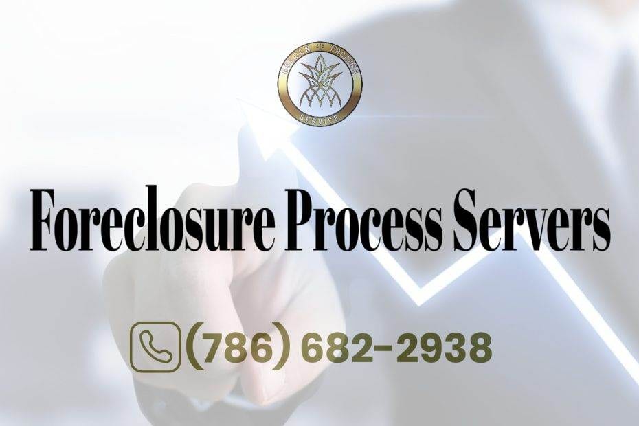 Foreclosure Process Servers
